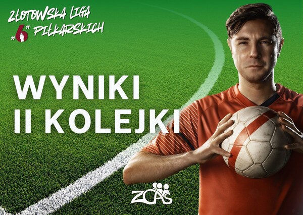 Wyniki II kolejki i terminarz - Złotowska Liga Szóstek
